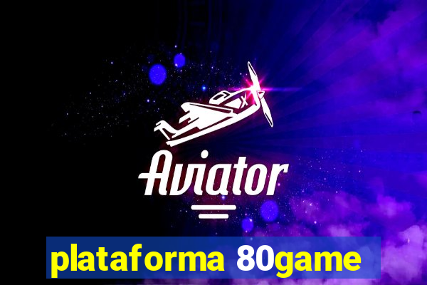 plataforma 80game